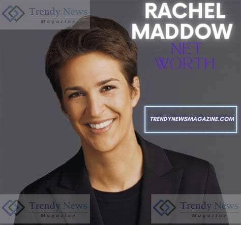 Rachel Maddow Net Worth - Source of Income and Achievements
