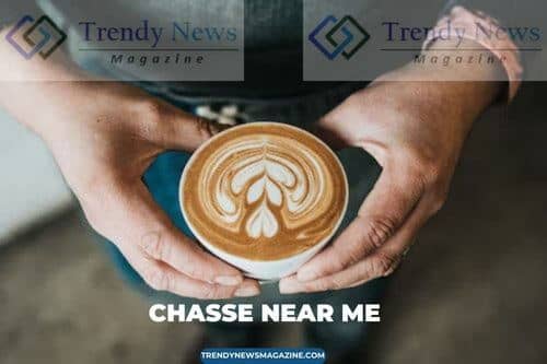 Chasse Near Me -Everything You Need to Know
