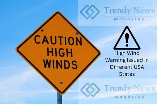 High Wind Warning Issued in Different USA States