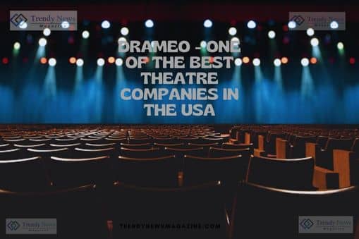 Drameo - One of the Best theatre Companies in the USA