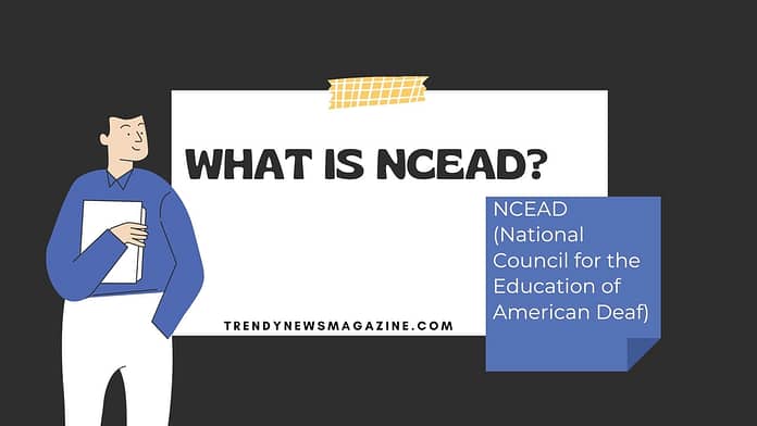 NCEAD (National Council for the Education of American Deaf) Role and Availability in Different US States
