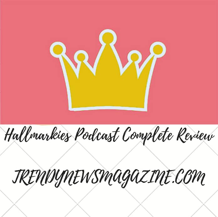 Hallmarkies Podcast Complete Review
