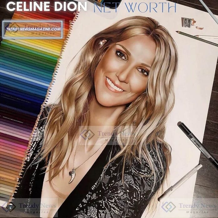 Celine Dion Net Worth - Age Biography and Wiki