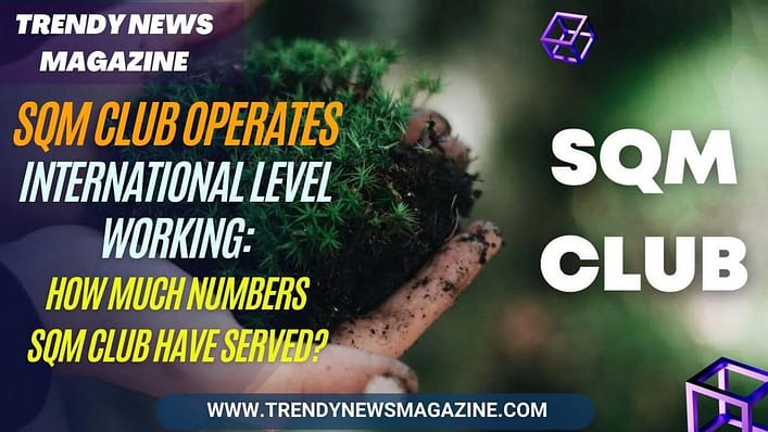 How Much Numbers SQM Club Have Served