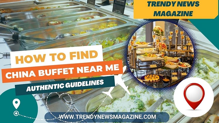 How to Find China Buffet Near Me Authentic Guidelines
