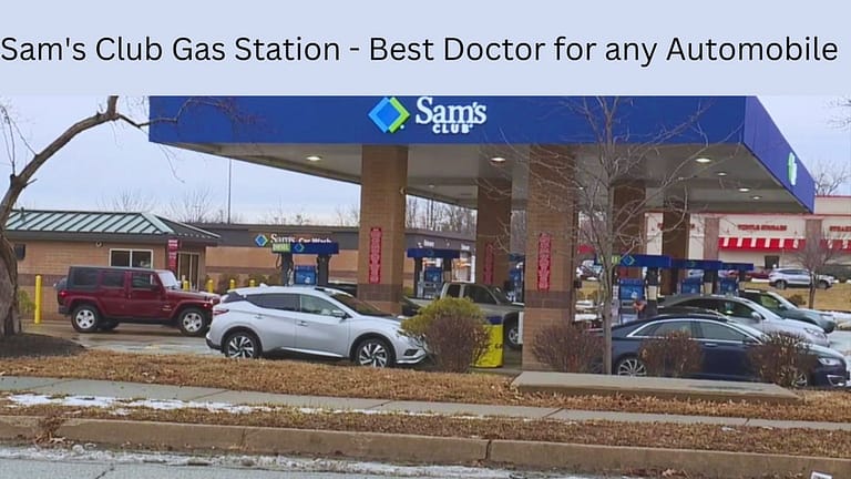 Sam’s Club Gas Station – Best Doctor for any Automobile