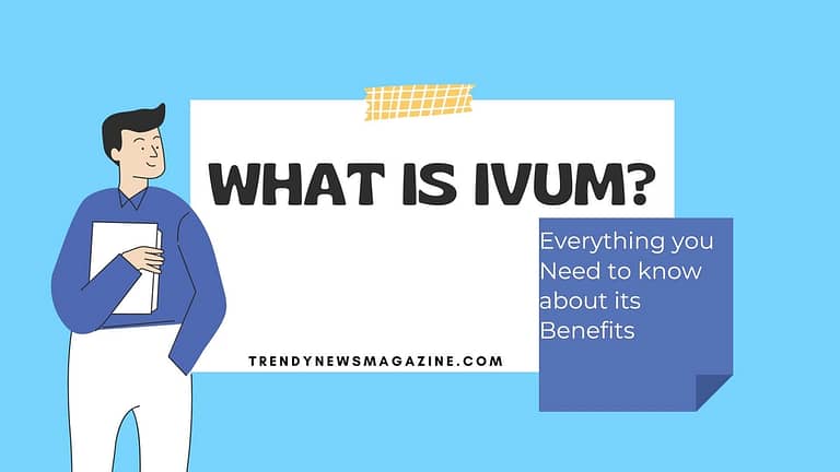 What is IVUM? Everything you Need to know about its Benefits