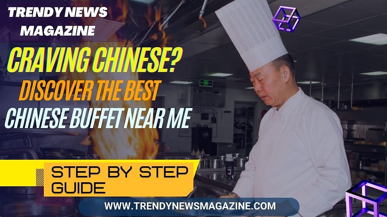 Find the Best Chinese Buffet Near You Now