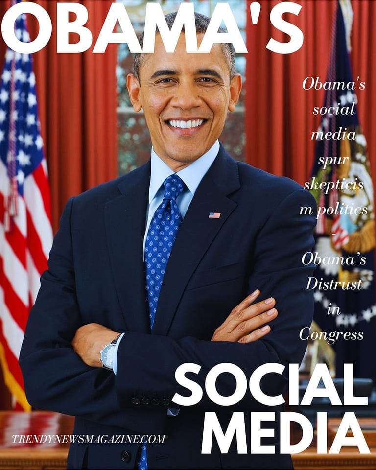 Obama’s social media spur skepticism politics – Obama’s Distrust in Congress